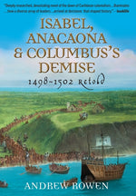 Book cover for Isabel, Anacaona & Columbus's Demise: 1498-1502 Retold