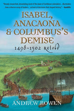 Book cover for Isabel, Anacaona & Columbus's Demise: 1498-1502 Retold