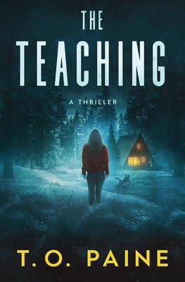 Book cover for The Teaching: A Thrilling Suspense Novel