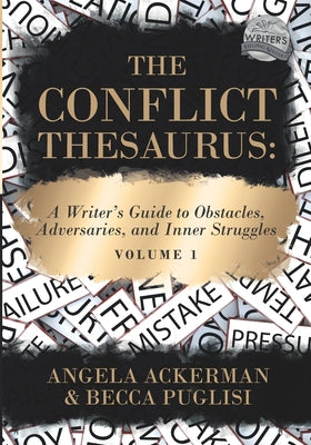 Book cover for The Conflict Thesaurus: A Writer's Guide to Obstacles, Adversaries, and Inner Struggles (Volume 1)