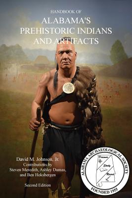 Book cover for HANDBOOK OF ALABAMA'S PREHISTORIC INDIANS AND ARTIFACTS (2nd Ed.)