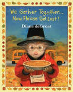 Book cover for We Gather Together...: Now Please Get Lost!
