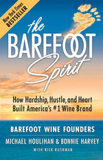 Book cover for Barefoot Spirit: How Hardship, Hustle, and Heart Built America's #1 Wine Brand