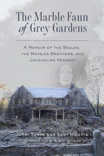 Book cover for The Marble Faun of Grey Gardens: A Memoir of the Beales, the Maysles Brothers, and Jacqueline Kennedy