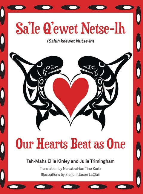 Book cover for Our Hearts Beat as One (Sa'le Q'ewet Netse-lh)