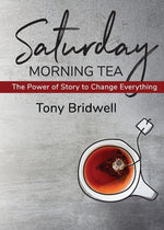 Book cover for Saturday Morning Tea: The Power of Story to Change Everything
