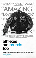 Book cover for Athletes Are Brands Too: How Brand Marketing Can Save Today's Athlete