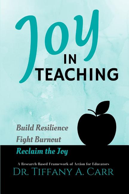 Book cover for Joy in Teaching: A Research-Based Framework of Action for Educators