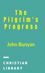 Book cover for The Pilgrim's Progress: From This World To That Which Is To Come