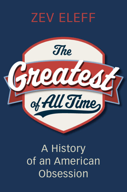 Book cover for Greatest of All Time: A History of an American Obsession