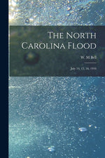 Book cover for North Carolina Flood: July 14, 15, 16, 1916
