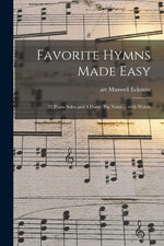 Book cover for Favorite Hymns Made Easy; 22 Piano Solos and 4 Duets; Big Notes ... With Words