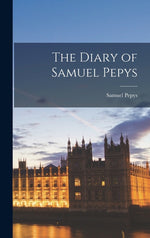 Book cover for Diary of Samuel Pepys: Volume I - 1660