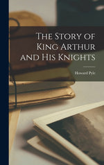 Book cover for Story of King Arthur and His Knights