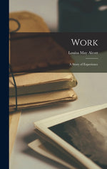 Book cover for Work: A Story of Experience