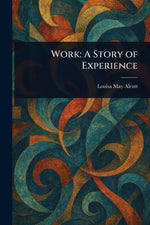 Book cover for Work: A Story of Experience