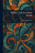 Book cover for While the Patient Slept