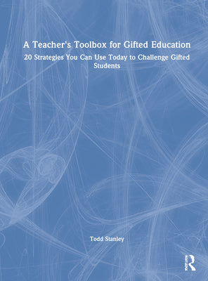 Book cover for A Teacher's Toolbox for Gifted Education: 20 Strategies You Can Use Today to Challenge Gifted Students