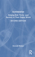 Book cover for Screenwise: Helping Kids Thrive (and Survive) in Their Digital World