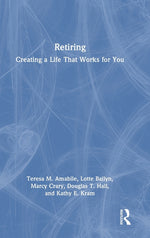 Book cover for Retiring: Creating a Life That Works for You