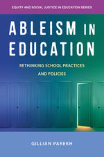 Book cover for Ableism in Education: Rethinking School Practices and Policies