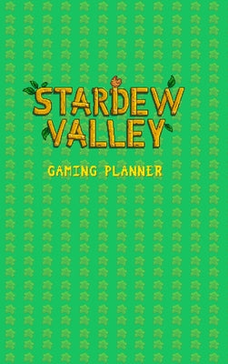 Book cover for Stardew Valley Gaming Planner and Checklist