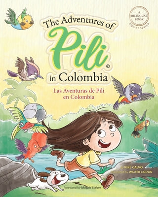 Book cover for The Adventures of Pili in Colombia. Dual Language Books for Children ( Bilingual English - Spanish ) Cuento en español: Little Explorer, Big World