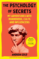 Book cover for Psychology of Secrets: My Adventures with Murderers, Cults and Influencers
