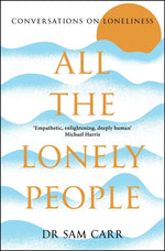 Book cover for All the Lonely People: Conversations on Loneliness