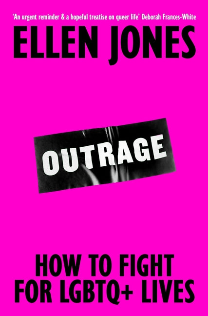 Book cover for Outrage: Why the Fight for LGBTQ+ Equality Is Not Yet Won and What We Can Do about It