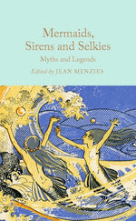 Book cover for Mermaids, Sirens and Selkies: Myths and Legends