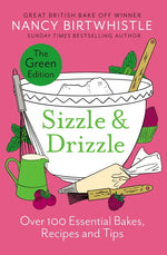 Book cover for Sizzle & Drizzle: The Green Edition: Over 100 Essential Bakes, Recipes and Tips