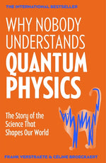 Book cover for Why Nobody Understands Quantum Physics: The Story of the Science That Shapes Our World