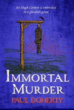 Book cover for Immortal Murder: Hugh Corbett 25
