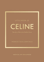Book cover for Little Book of Celine: The Story of the Iconic Fashion House