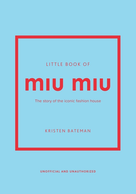 Book cover for Little Book of Miu Miu: The Story of the Iconic Fashion House