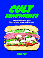 Book cover for Cult Sandwiches: The Ultimate Guide to Iconic Things-In-Bread from Around the World