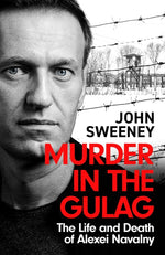 Book cover for Murder in the Gulag: The Life and Death of Alexei Navalny