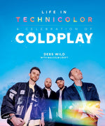 Book cover for Life in Technicolor: A Celebration of Coldplay: Fully Revised & Updated