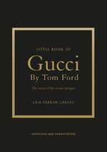 Book cover for Little Book of Gucci by Tom Ford: The Story of the Iconic Fashion Designer
