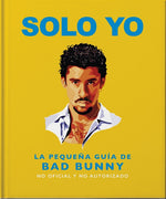 Book cover for Solo Yo: The Little Guide to Bad Bunny