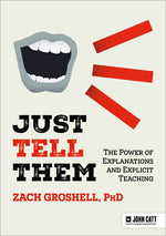 Book cover for Just Tell Them: The Power of Explanations and Explicit Teaching