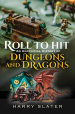 Book cover for Roll to Hit: An Unofficial History of Dungeons and Dragons