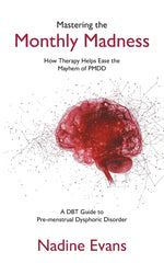Book cover for Mastering the Monthly Madness: How Therapy Helps Ease the Mayhem of PMDD