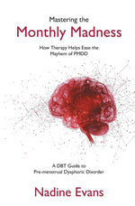Book cover for Mastering the Monthly Madness: How Therapy Helps Ease the Mayhem of PMDD