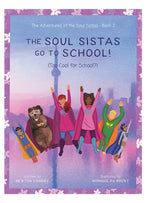 Book cover for Soul Sistas Go To School!: (Too Cool for School?)