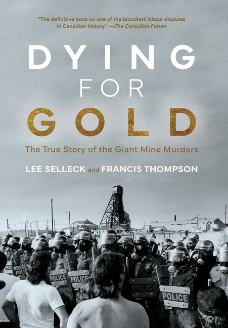 Book cover for Dying For Gold: The True Story of the Giant Mine Murders