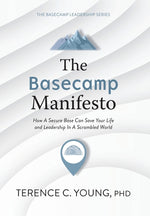 Book cover for Basecamp Manifesto: How A Secure Base Can Save Your Life and Leadership In A Scrambled World