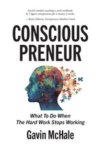 Book cover for Consciouspreneur: What To Do When The Hard Work Stops Working