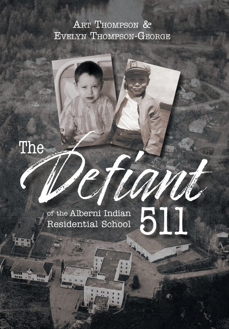 Book cover for Defiant 511 of the Alberni Indian Residential School